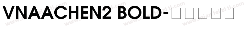 VnAachen2 Bold字体转换